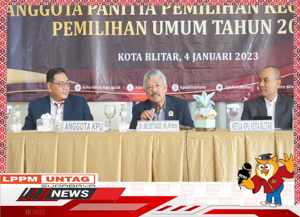 Tenaga Ahli LPPM Untag Surabaya dan Dosen FH Untag Surabaya menjadi Narasumber sekaligus Anggota DKPP dalam Anggota Panitia Pemilihan Umum di Blitar