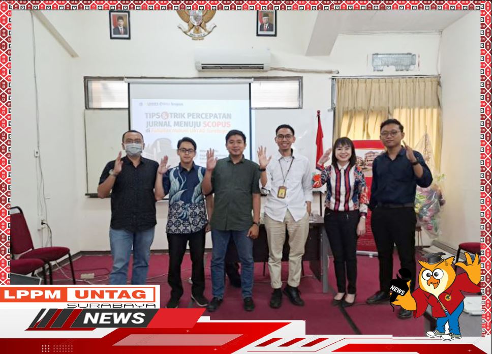 Pendampingan Jurnal FH Untag Surabaya menuju Scopus oleh Laboratorium Hukum Untag Surabaya