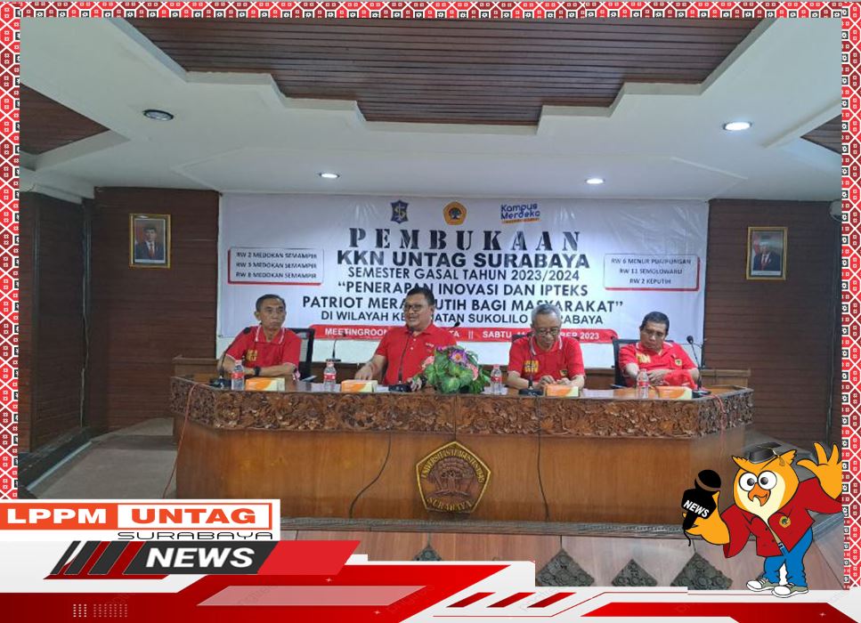 Pembukaan KKN Untag Surabaya Semester Gasal Tahun 2023/2024 Penerapan Inovasi Dan Ipteks Patriot Merah Putih