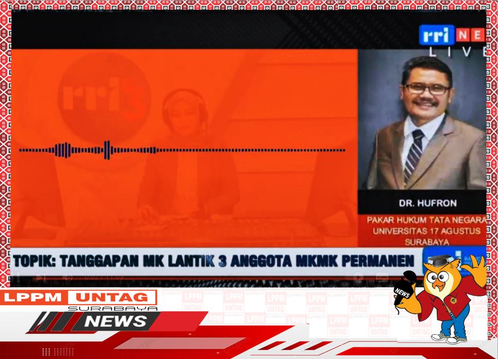 Dosen FH Untag Surabaya menjadi Narasumber dalam TANGGAPAN MK LANTIK TIGA ANGGOTA MKMK PERMANEN di RRI